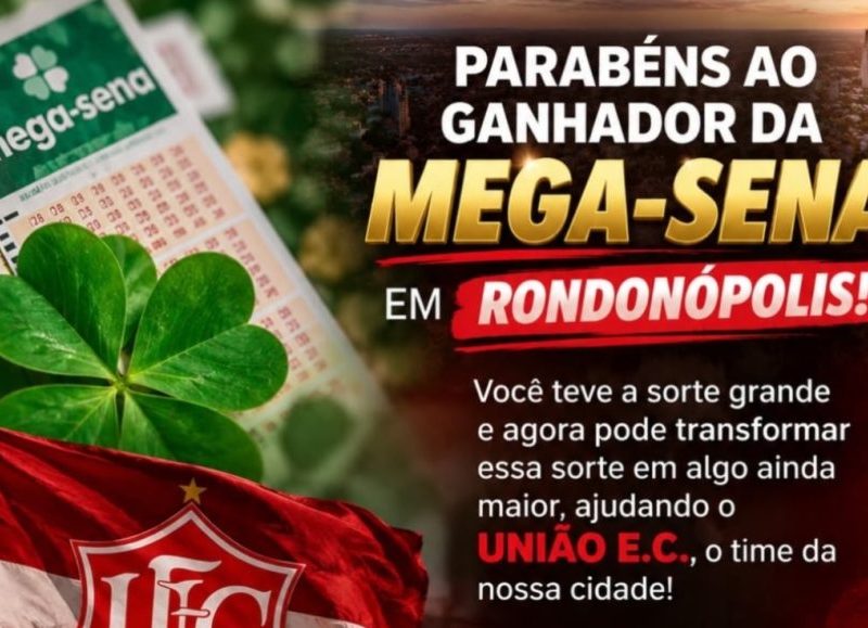 União Rondonópolis faz apelo bem-humorado a ganhador da Mega-Sena de R$ 324 milhões: “Doação camarada”